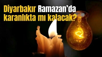 Diyarbakır Ramazan ayında karanlıkta mı kalacak?