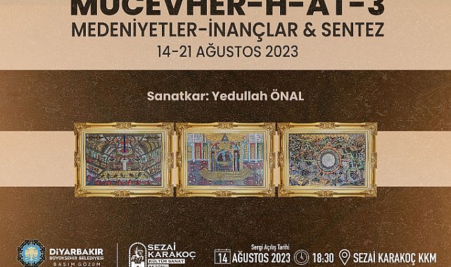 ''Mücevher-h-at-3 Medeniyetler-İnançlar & Sentez” resim sergisi açılacak